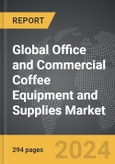 Office and Commercial Coffee Equipment and Supplies - Global Strategic Business Report- Product Image