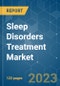 Sleep Disorders Treatment Market - Growth, Trends, COVID-19 Impact, and Forecasts (2022 - 2027) - Product Image