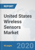 United States Wireless Sensors Market: Prospects, Trends Analysis, Market Size and Forecasts up to 2025- Product Image
