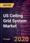 US Ceiling Grid System Market to 2027 - Country Analysis and Forecasts by Material Used - Product Thumbnail Image