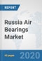 Russia Air Bearings Market: Prospects, Trends Analysis, Market Size and Forecasts up to 2025 - Product Thumbnail Image
