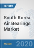 South Korea Air Bearings Market: Prospects, Trends Analysis, Market Size and Forecasts up to 2025- Product Image