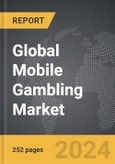 Mobile Gambling - Global Strategic Business Report- Product Image