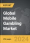 Mobile Gambling - Global Strategic Business Report - Product Image