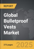 Bulletproof Vests - Global Strategic Business Report- Product Image