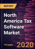 North America Tax Software Market to 2027 - Regional Analysis and Forecasts by Product; Tax Type; Deployment Type; End-User; Vertical- Product Image