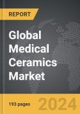 Medical Ceramics - Global Strategic Business Report- Product Image