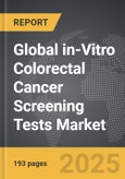 In-Vitro Colorectal Cancer Screening Tests - Global Strategic Business Report- Product Image