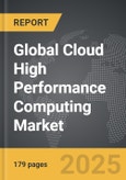 Cloud High Performance Computing (HPC) - Global Strategic Business Report- Product Image