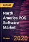 North America POS Software Market to 2027 - Regional Analysis and Forecasts by Component; Deployment Type; Application; End User - Product Thumbnail Image