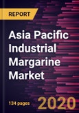 Asia Pacific Industrial Margarine Market to 2027 - Regional Analysis and Forecasts by Application; Type; Source; Form, and Countries- Product Image