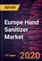 Europe Hand Sanitizer Market to 2027 - Regional Analysis and Forecasts by Type; Product form; Application; Distribution Channel - Product Thumbnail Image