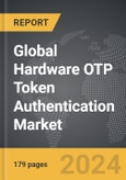 Hardware OTP Token Authentication - Global Strategic Business Report- Product Image