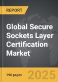 Secure Sockets Layer (SSL) Certification - Global Strategic Business Report- Product Image