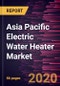 Asia Pacific Electric Water Heater Market to 2027 - Regional Analysis and Forecasts by Product; Application - Product Thumbnail Image