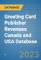 Greeting Card Publisher Revenues Canada and USA Database - Product Image