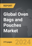 Oven Bags and Pouches: Global Strategic Business Report- Product Image