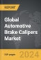 Automotive Brake Calipers - Global Strategic Business Report - Product Thumbnail Image