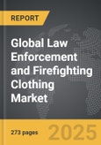 Law Enforcement and Firefighting Clothing - Global Strategic Business Report- Product Image