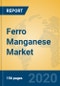 Ferro Manganese Market Insights 2020, Analysis and Forecast Global and Chinese Market to 2025, by Manufacturers, Regions, Technology, Application, Product Type - Product Thumbnail Image
