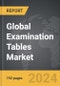 Examination Tables: Global Strategic Business Report - Product Image