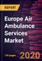 Europe Air Ambulance Services Market to 2027 - Regional Analysis and Forecasts by Type; Service Model; End User; and Country - Product Thumbnail Image