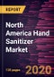 North America Hand Sanitizer Market to 2027 - Regional Analysis and Forecasts by Type; Product form; Application; Distribution Channel - Product Thumbnail Image
