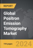Positron Emission Tomography (PET): Global Strategic Business Report- Product Image