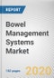 Bowel Management Systems Market by Product, Patient Type, and End User: Global Opportunity Analysis and Industry Forecast, 2019-2026 - Product Thumbnail Image