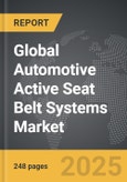 Automotive Active Seat Belt Systems - Global Strategic Business Report- Product Image