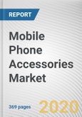 Mobile Phone Accessories Market by Product Type, Distribution Channel, and Price Range: Global Opportunity Analysis and Industry Forecast, 2019-2026- Product Image
