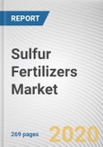 Sulfur Fertilizers Market by Type, and Type of Agriculture: Global Opportunity Analysis and Industry Forecast, 2019-2026- Product Image