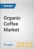 Organic Coffee Market by Type, Packaging Type, and Sales Channel: Global Opportunity Analysis and Industry Forecast, 2019-2026- Product Image