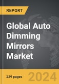 Auto Dimming Mirrors: Global Strategic Business Report- Product Image