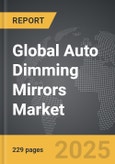 Auto Dimming Mirrors - Global Strategic Business Report- Product Image