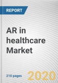 AR in healthcare Market by technology, Type, and End User: Global Opportunity Analysis and Industry Forecast, 2019-2026- Product Image