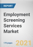Employment Screening Services Market by Service and Application: Global Opportunity Analysis and Industry Forecast, 2021-2028- Product Image