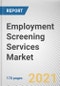 Employment Screening Services Market by Service and Application: Global Opportunity Analysis and Industry Forecast, 2021-2028 - Product Image
