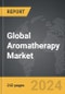 Aromatherapy - Global Strategic Business Report - Product Image