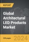 Architectural LED Products - Global Strategic Business Report - Product Image