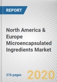 North America & Europe Microencapsulated Ingredients Market by Ingredients, and Application: Opportunity Analysis and Industry Forecast, 2019-2026- Product Image