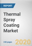 Thermal Spray Coating Market by Material, Process and End-Use Industry: Opportunity Analysis and Industry Forecast, 2019-2026- Product Image