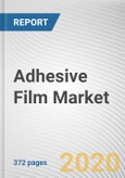 Adhesive Film Market by Film Material, Technology, and End User Industry: Global Opportunity Analysis and Industry Forecast, 2019-2026- Product Image