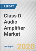 Class D Audio Amplifier Market By Amplifier Type, Device, and End use: Global Opportunity Analysis and Industry Forecast, 2019-2026- Product Image
