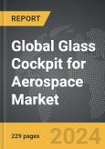 Glass Cockpit for Aerospace - Global Strategic Business Report- Product Image
