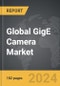 GigE Camera - Global Strategic Business Report - Product Image