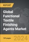 Functional Textile Finishing Agents: Global Strategic Business Report - Product Image