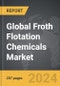Froth Flotation Chemicals - Global Strategic Business Report - Product Thumbnail Image