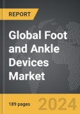 Foot and Ankle Devices - Global Strategic Business Report- Product Image