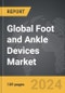 Foot and Ankle Devices - Global Strategic Business Report - Product Thumbnail Image